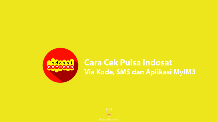 Cara Cek Pulsa Indosat: Via Kode, SMS dan Aplikasi MyIM3