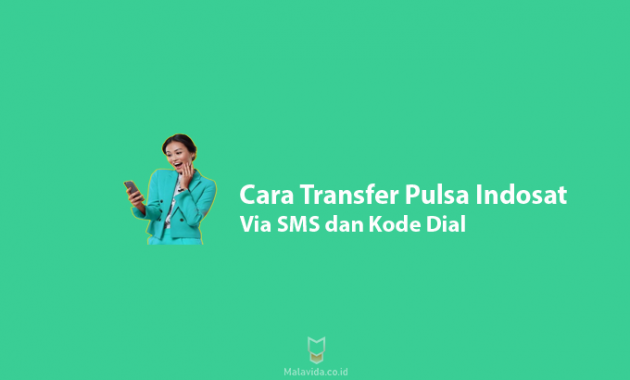 Cara Transfer Pulsa Indosat Via SMS dan Kode Dial