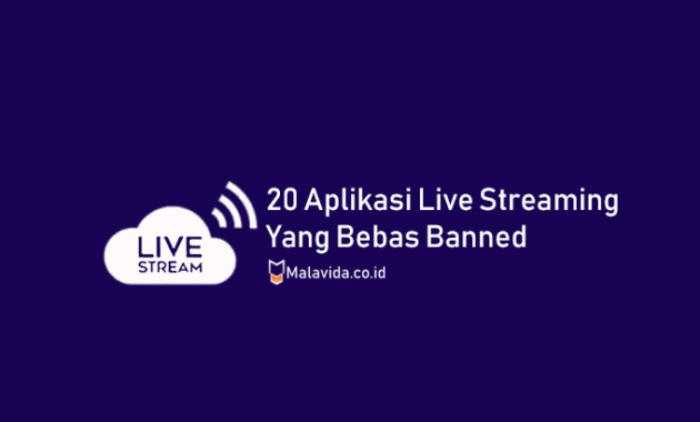 aplikasi live yang bebas streaming banned