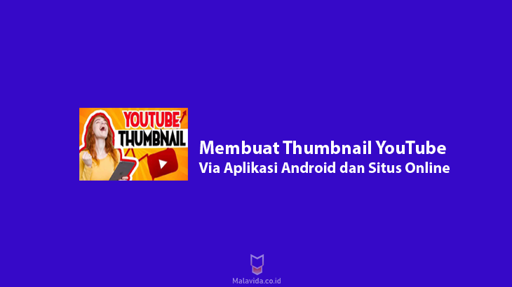 Cara Membuat Thumbnail YouTube Via Aplikasi Android dan Situs Online