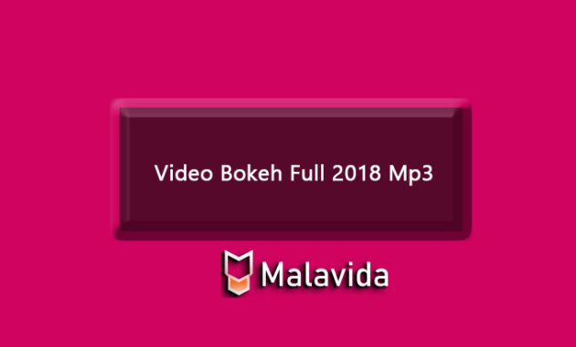 Video-Bokeh-Full-2018-Mp3