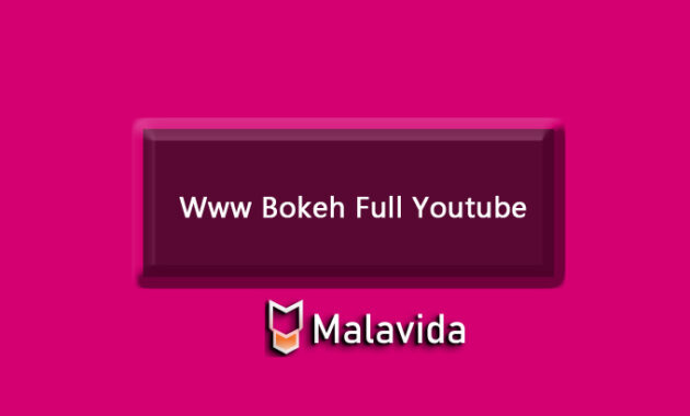 Www-Bokeh-Full-Youtube