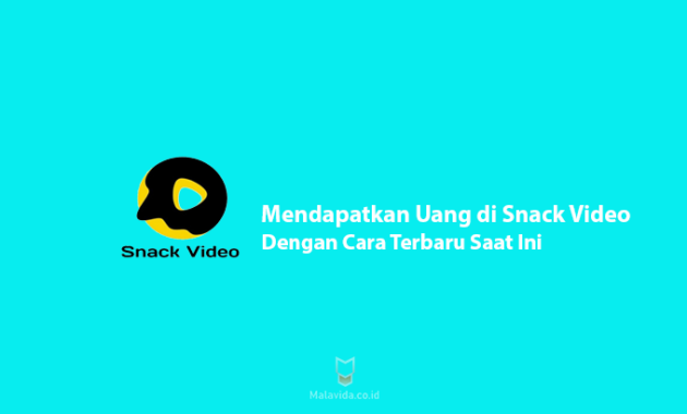 Cara Mendapatkan Uang di Snack Video