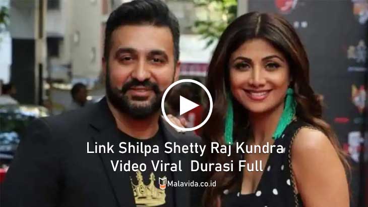 Link Shilpa Shetty Raj Kundra Video Viral Durasi Full HD No Sensor