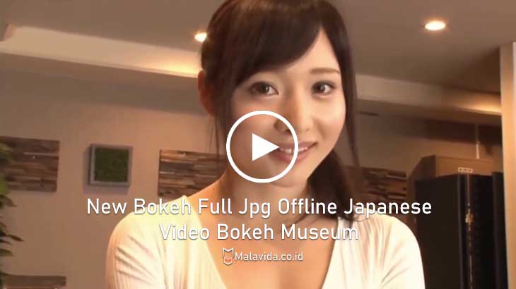 New Bokeh Full Jpg Offline Japanese Video Bokeh Museum