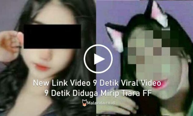 New Link Video 9 Detik Viral Video 9 Detik Diduga Mirip Tiara FF