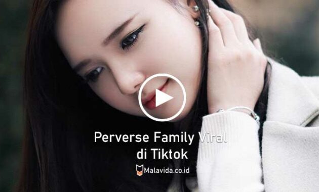 Perverse Family Viral di Tiktok