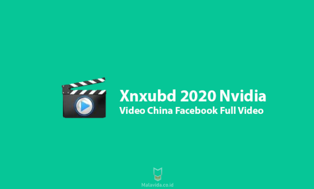 Xnxubd 2020 Nvidia Video China Facebook 2021 Full Video